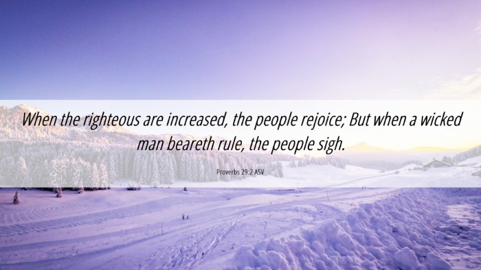 Picture 06 - Proverbs 29:2 ASV Desktop Wallpaper - When the righteous are increased, the people - Desktop Bible Verse Wallpaper