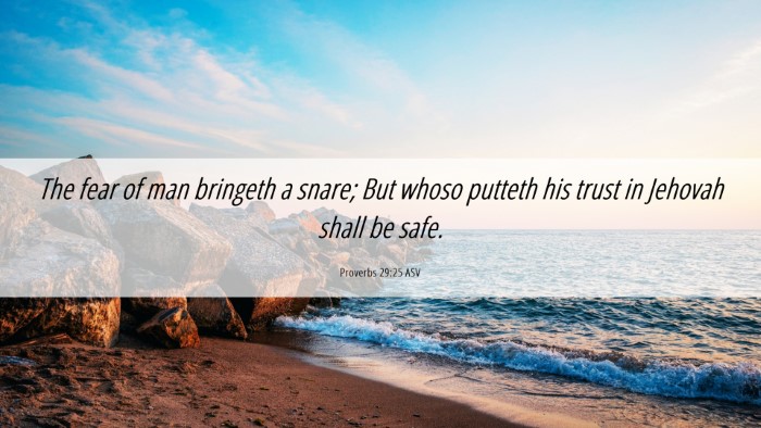 Picture 06 - Proverbs 29:25 ASV Desktop Wallpaper - The fear of man bringeth a snare; But whoso - Desktop Bible Verse Wallpaper