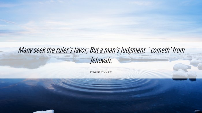 Picture 06 - Proverbs 29:26 ASV Desktop Wallpaper - Many seek the ruler's favor; But a man's judgment - Desktop Bible Verse Wallpaper