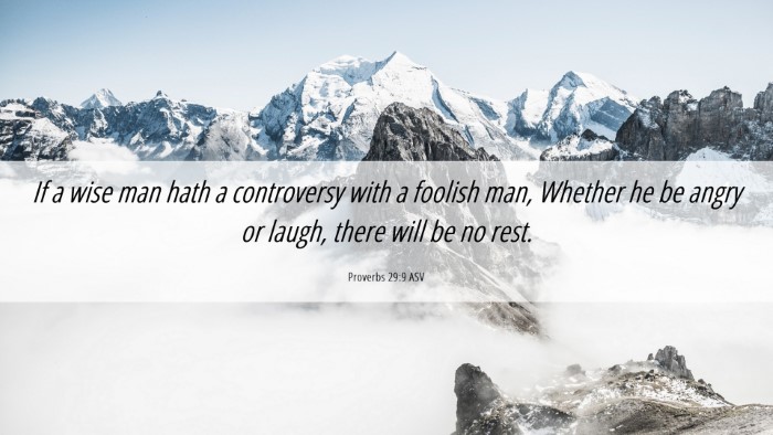 Picture 06 - Proverbs 29:9 ASV Desktop Wallpaper - If a wise man hath a controversy with a foolish - Desktop Bible Verse Wallpaper