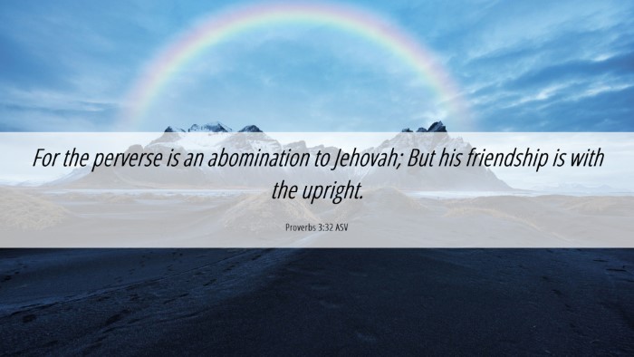 Picture 06 - Proverbs 3:32 ASV Desktop Wallpaper - For the perverse is an abomination to Jehovah; - Desktop Bible Verse Wallpaper