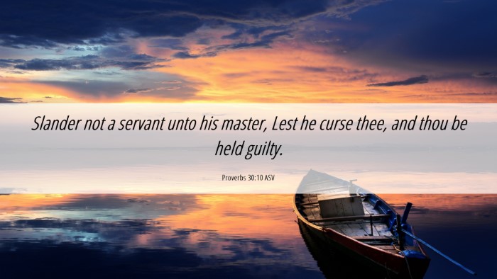 Picture 06 - Proverbs 30:10 ASV Desktop Wallpaper - Slander not a servant unto his master, Lest he - Desktop Bible Verse Wallpaper