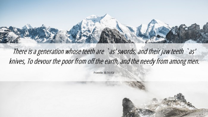 Picture 06 - Proverbs 30:14 ASV Desktop Wallpaper - There is a generation whose teeth are `as' - Desktop Bible Verse Wallpaper