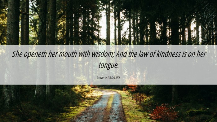 Picture 06 - Proverbs 31:26 ASV Desktop Wallpaper - She openeth her mouth with wisdom; And the law of - Desktop Bible Verse Wallpaper