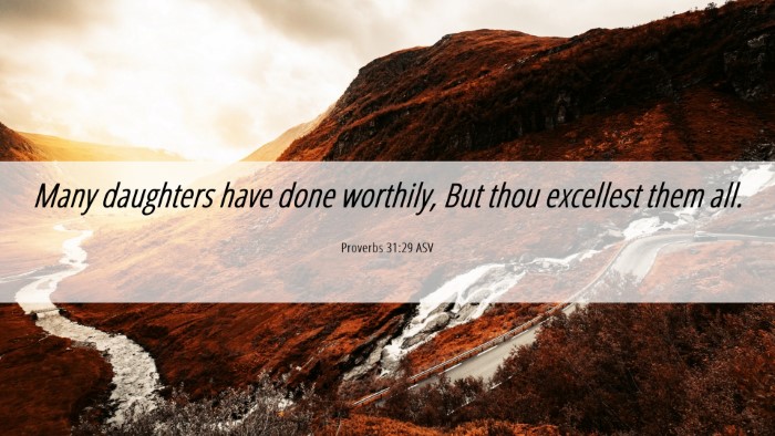 Picture 06 - Proverbs 31:29 ASV Desktop Wallpaper - Many daughters have done worthily, But thou - Desktop Bible Verse Wallpaper
