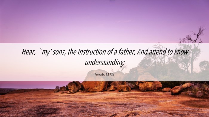Picture 06 - Proverbs 4:1 ASV Desktop Wallpaper - Hear, `my' sons, the instruction of a father, And - Desktop Bible Verse Wallpaper