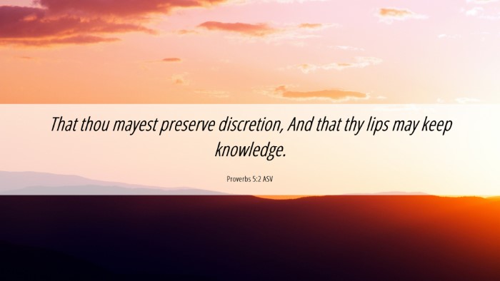 Picture 06 - Proverbs 5:2 ASV Desktop Wallpaper - That thou mayest preserve discretion, And that - Desktop Bible Verse Wallpaper