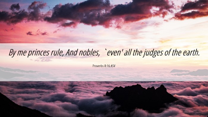 Picture 06 - Proverbs 8:16 ASV Desktop Wallpaper - By me princes rule, And nobles, `even' all the - Desktop Bible Verse Wallpaper