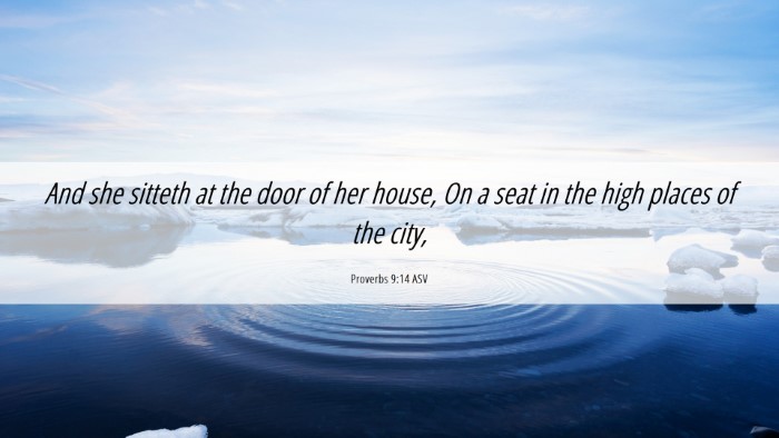 Picture 06 - Proverbs 9:14 ASV Desktop Wallpaper - And she sitteth at the door of her house, On a - Desktop Bible Verse Wallpaper