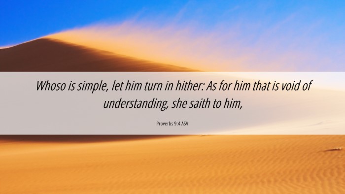 Picture 06 - Proverbs 9:4 ASV Desktop Wallpaper - Whoso is simple, let him turn in hither: As for - Desktop Bible Verse Wallpaper