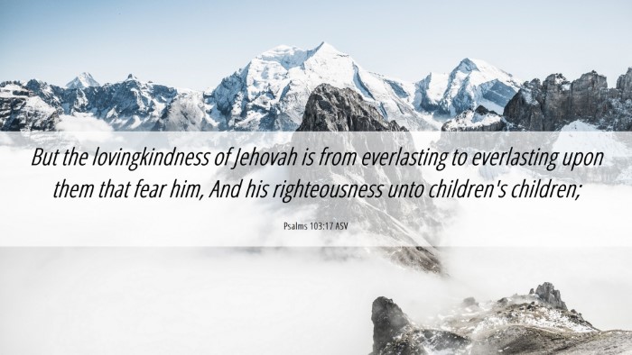 Picture 06 - Psalms 103:17 ASV Desktop Wallpaper - But the lovingkindness of Jehovah is from - Desktop Bible Verse Wallpaper