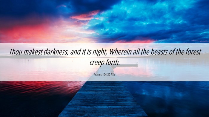 Picture 06 - Psalms 104:20 ASV Desktop Wallpaper - Thou makest darkness, and it is night, Wherein - Desktop Bible Verse Wallpaper