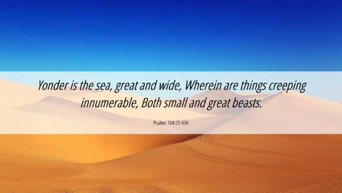 Picture 06 - Psalms 104:25 ASV Desktop Wallpaper - Yonder is the sea, great and wide, Wherein are - Desktop Bible Verse Wallpaper
