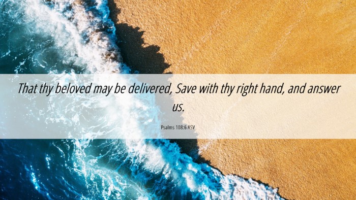 Picture 06 - Psalms 108:6 ASV Desktop Wallpaper - That thy beloved may be delivered, Save with thy - Desktop Bible Verse Wallpaper