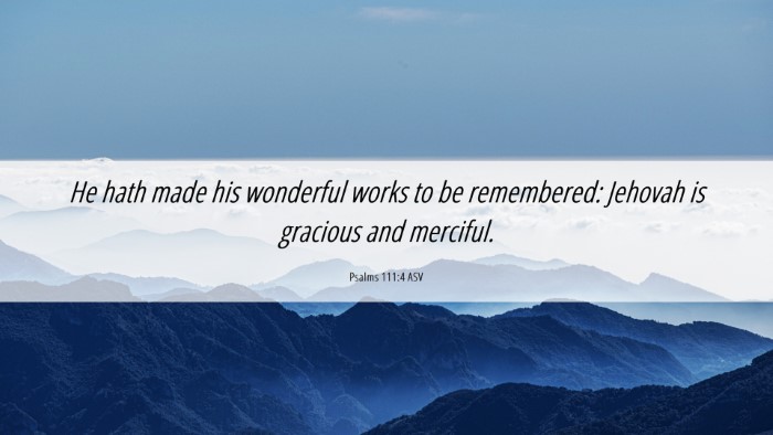 Picture 06 - Psalms 111:4 ASV Desktop Wallpaper - He hath made his wonderful works to be - Desktop Bible Verse Wallpaper