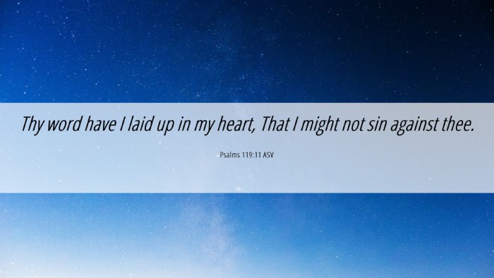 Picture 06 - Psalms 119:11 ASV Desktop Wallpaper - Thy word have I laid up in my heart, That I might - Desktop Bible Verse Wallpaper