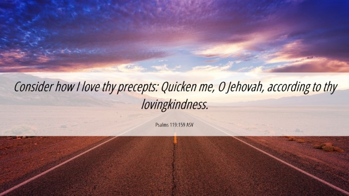 Picture 06 - Psalms 119:159 ASV Desktop Wallpaper - Consider how I love thy precepts: Quicken me, O - Desktop Bible Verse Wallpaper