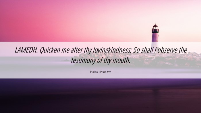 Picture 06 - Psalms 119:88 ASV Desktop Wallpaper - LAMEDH. Quicken me after thy lovingkindness; So - Desktop Bible Verse Wallpaper