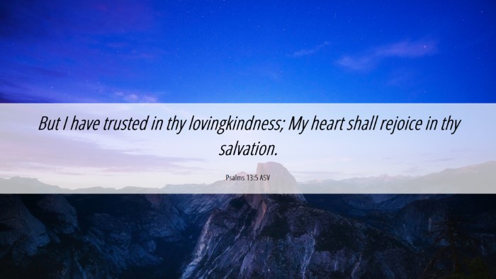 Picture 06 - Psalms 13:5 ASV Desktop Wallpaper - But I have trusted in thy lovingkindness; My - Desktop Bible Verse Wallpaper