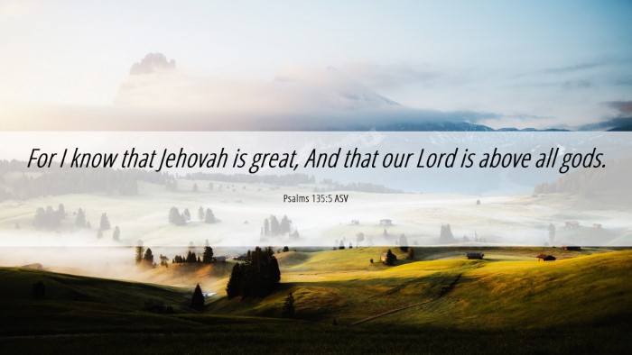 Picture 06 - Psalms 135:5 ASV Desktop Wallpaper - For I know that Jehovah is great, And that our - Desktop Bible Verse Wallpaper