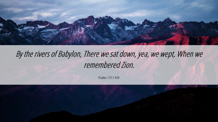 Picture 06 - Psalms 137:1 ASV Desktop Wallpaper - By the rivers of Babylon, There we sat down, yea, - Desktop Bible Verse Wallpaper