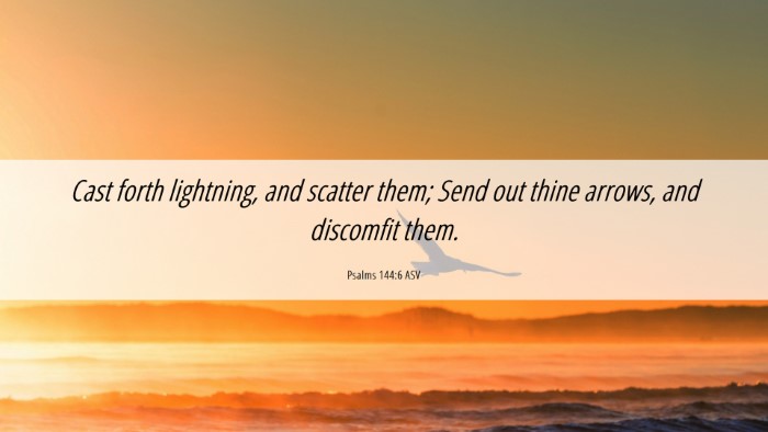 Picture 06 - Psalms 144:6 ASV Desktop Wallpaper - Cast forth lightning, and scatter them; Send out - Desktop Bible Verse Wallpaper