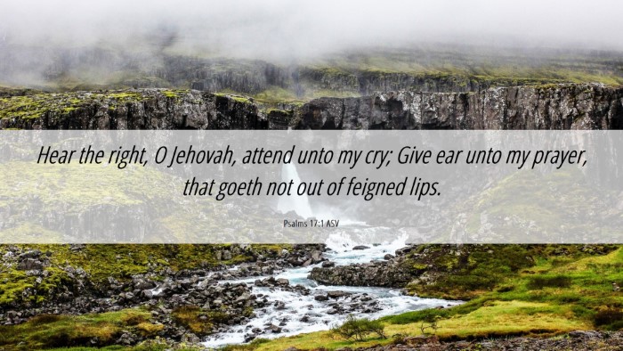 Picture 06 - Psalms 17:1 ASV Desktop Wallpaper - Hear the right, O Jehovah, attend unto my cry; - Desktop Bible Verse Wallpaper