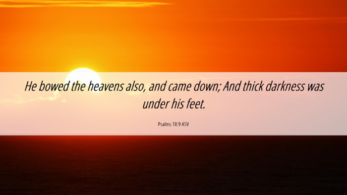 Picture 06 - Psalms 18:9 ASV Desktop Wallpaper - He bowed the heavens also, and came down; And - Desktop Bible Verse Wallpaper