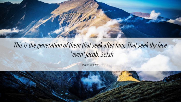 Picture 06 - Psalms 24:6 ASV Desktop Wallpaper - This is the generation of them that seek after - Desktop Bible Verse Wallpaper