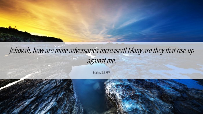 Picture 06 - Psalms 3:1 ASV Desktop Wallpaper - Jehovah, how are mine adversaries increased! Many - Desktop Bible Verse Wallpaper