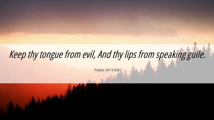Picture 06 - Psalms 34:13 ASV Desktop Wallpaper - Keep thy tongue from evil, And thy lips from - Desktop Bible Verse Wallpaper