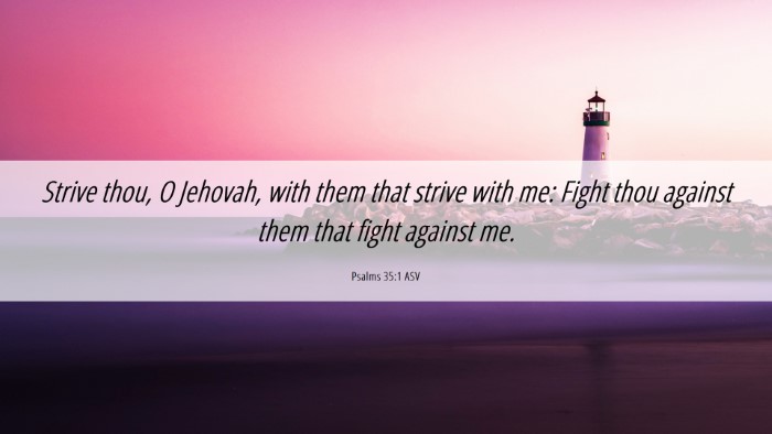 Picture 06 - Psalms 35:1 ASV Desktop Wallpaper - Strive thou, O Jehovah, with them that strive - Desktop Bible Verse Wallpaper