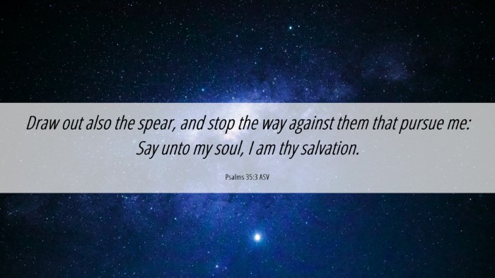 Picture 06 - Psalms 35:3 ASV Desktop Wallpaper - Draw out also the spear, and stop the way against - Desktop Bible Verse Wallpaper