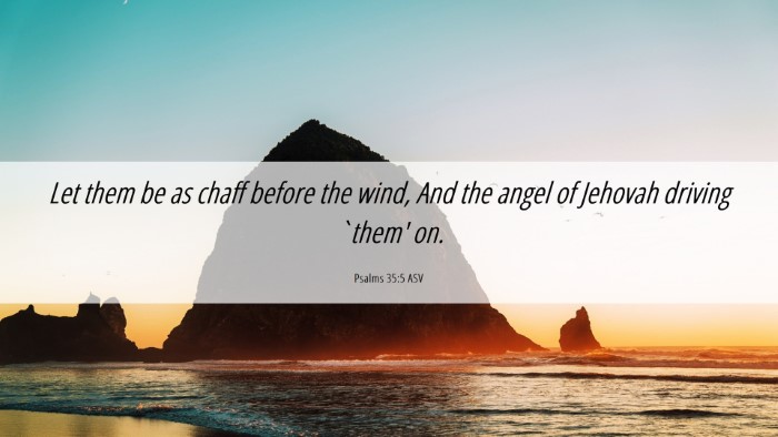 Picture 06 - Psalms 35:5 ASV Desktop Wallpaper - Let them be as chaff before the wind, And the - Desktop Bible Verse Wallpaper
