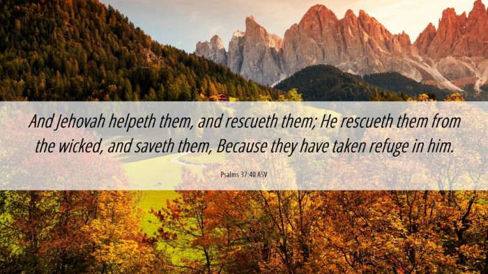 Picture 06 - Psalms 37:40 ASV Desktop Wallpaper - And Jehovah helpeth them, and rescueth them; He - Desktop Bible Verse Wallpaper