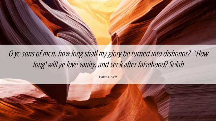Picture 06 - Psalms 4:2 ASV Desktop Wallpaper - O ye sons of men, how long shall my glory be - Desktop Bible Verse Wallpaper