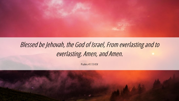 Picture 06 - Psalms 41:13 ASV Desktop Wallpaper - Blessed be Jehovah, the God of Israel, From - Desktop Bible Verse Wallpaper