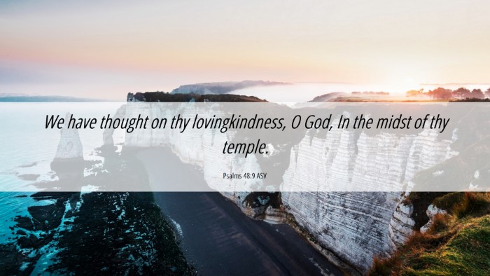 Picture 06 - Psalms 48:9 ASV Desktop Wallpaper - We have thought on thy lovingkindness, O God, In - Desktop Bible Verse Wallpaper