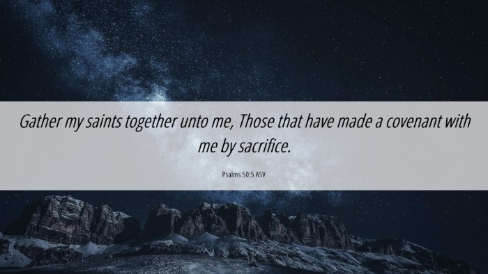 Picture 06 - Psalms 50:5 ASV Desktop Wallpaper - Gather my saints together unto me, Those that - Desktop Bible Verse Wallpaper