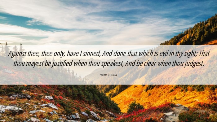 Picture 06 - Psalms 51:4 ASV Desktop Wallpaper - Against thee, thee only, have I sinned, And done - Desktop Bible Verse Wallpaper