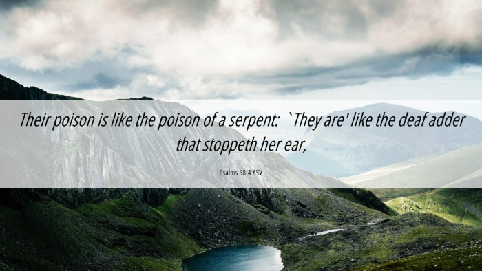 Picture 06 - Psalms 58:4 ASV Desktop Wallpaper - Their poison is like the poison of a serpent: - Desktop Bible Verse Wallpaper