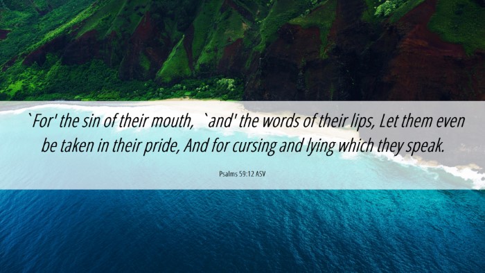 Picture 06 - Psalms 59:12 ASV Desktop Wallpaper - `For' the sin of their mouth, `and' the words of - Desktop Bible Verse Wallpaper
