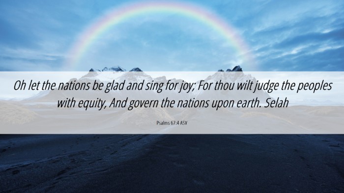 Picture 06 - Psalms 67:4 ASV Desktop Wallpaper - Oh let the nations be glad and sing for joy; For - Desktop Bible Verse Wallpaper