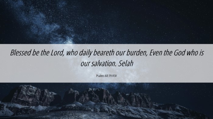 Picture 06 - Psalms 68:19 ASV Desktop Wallpaper - Blessed be the Lord, who daily beareth our - Desktop Bible Verse Wallpaper