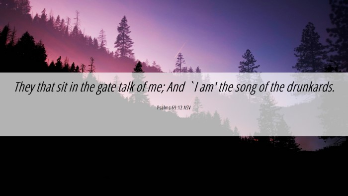 Picture 06 - Psalms 69:12 ASV Desktop Wallpaper - They that sit in the gate talk of me; And `I am' - Desktop Bible Verse Wallpaper