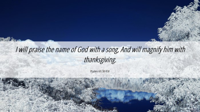 Picture 06 - Psalms 69:30 ASV Desktop Wallpaper - I will praise the name of God with a song, And - Desktop Bible Verse Wallpaper