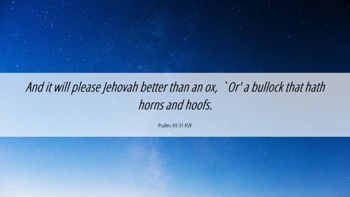 Picture 06 - Psalms 69:31 ASV Desktop Wallpaper - And it will please Jehovah better than an ox, - Desktop Bible Verse Wallpaper