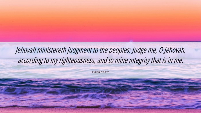 Picture 06 - Psalms 7:8 ASV Desktop Wallpaper - Jehovah ministereth judgment to the peoples: - Desktop Bible Verse Wallpaper