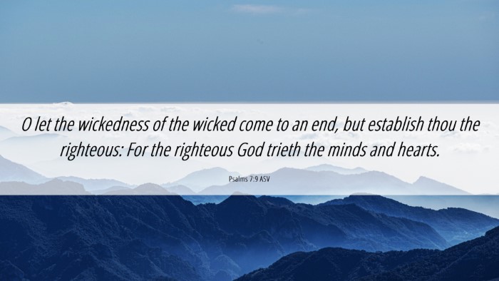 Picture 06 - Psalms 7:9 ASV Desktop Wallpaper - O let the wickedness of the wicked come to an - Desktop Bible Verse Wallpaper