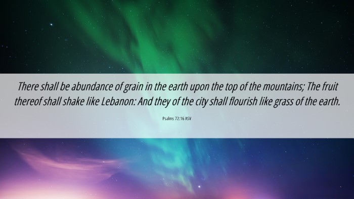 Picture 06 - Psalms 72:16 ASV Desktop Wallpaper - There shall be abundance of grain in the earth - Desktop Bible Verse Wallpaper
